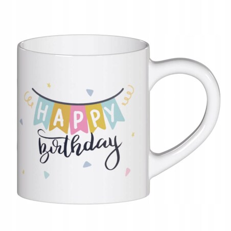 Ceramiczny kubek z uchwytem HAPPY BIRTHDAY do kawy herbaty czekolady 250ml - prezent upominek na urodziny dla kobiety faceta babci dziadka mamy taty