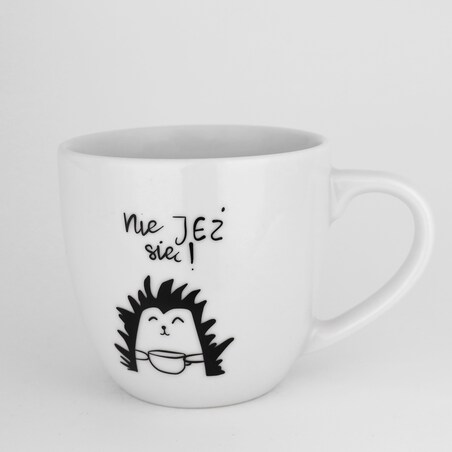 Kubek 300 ml - Nie jeż się!