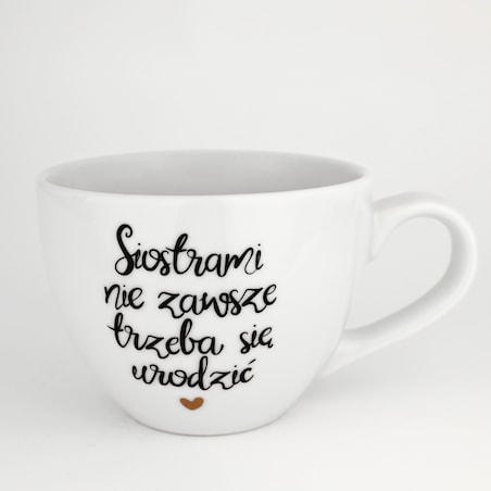 Biały kubek porcelanowy 500 ml - złote serce i napis siostrami nie zawsze trzeba się urodzić na urodziny dla przyjaciółki