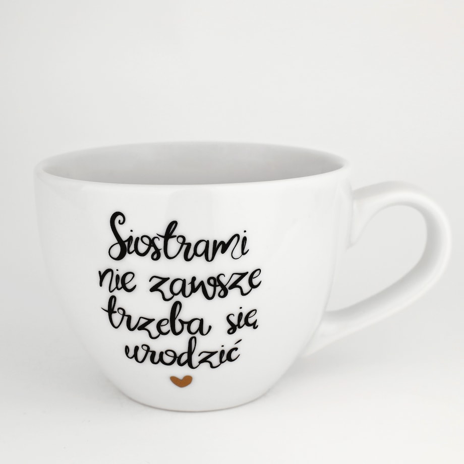 Biały kubek porcelanowy 500 ml - złote serce i napis siostrami nie zawsze trzeba się urodzić na urodziny dla przyjaciółki