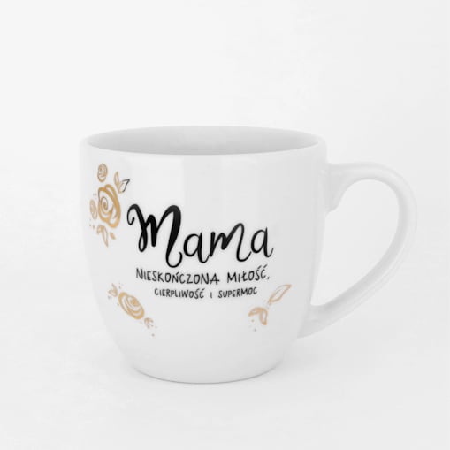 Kubek 300 ml - Mama - nieskończona miłość, cierpliwość i supermoc + złote różyczki