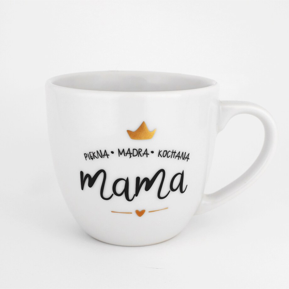 Kubek 300 ml - Piękna, mądra, kochana Mama ZŁOTA KORONA